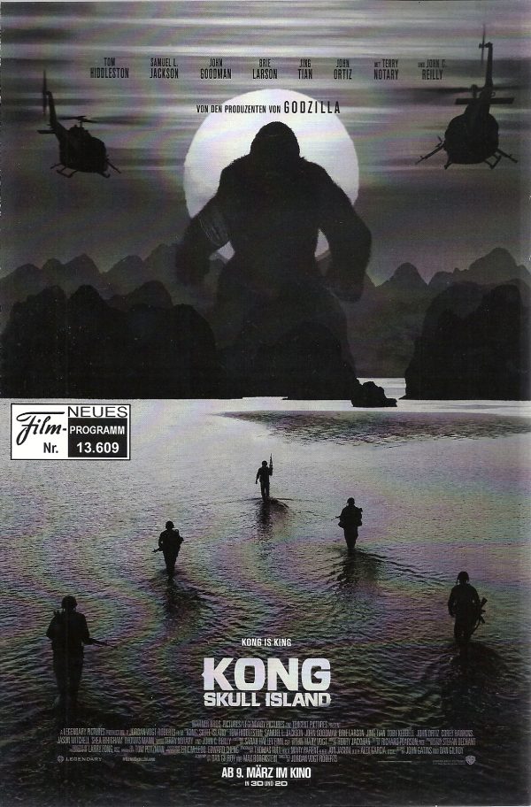 13609: Kong Skull Island ( Jordan Vogt Roberts ) Tom Hiddleston, Brie Larson, Samuel L. Jackson, John Goodman, Tian Jing, Toby Kebbell, Jason Mitchell, Corey Hawkins, John Ortiz, Thomas Mann, Shea Whigham,