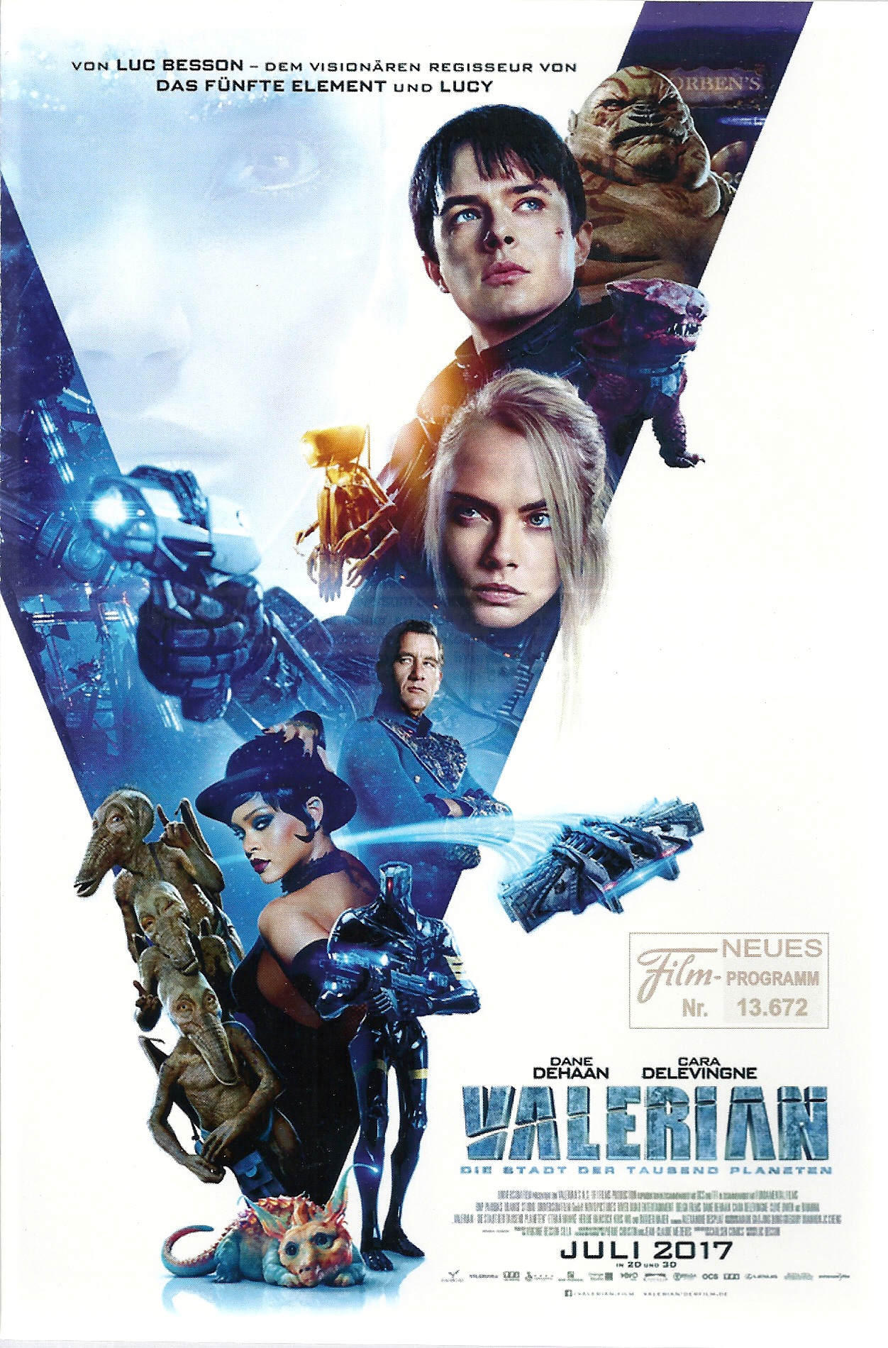 13672: Valerian - Die Stadt der tausend Planeten ( Luc Besson ) Cara Delevingne, Dane DeHaan, Clive Owen, Rihanna, Ethan Hawke, Elizabeth Debicki, Sam Spruell, Kris Wu, John Goodman, Rutger Hauer, Mathieu Kassovitz,