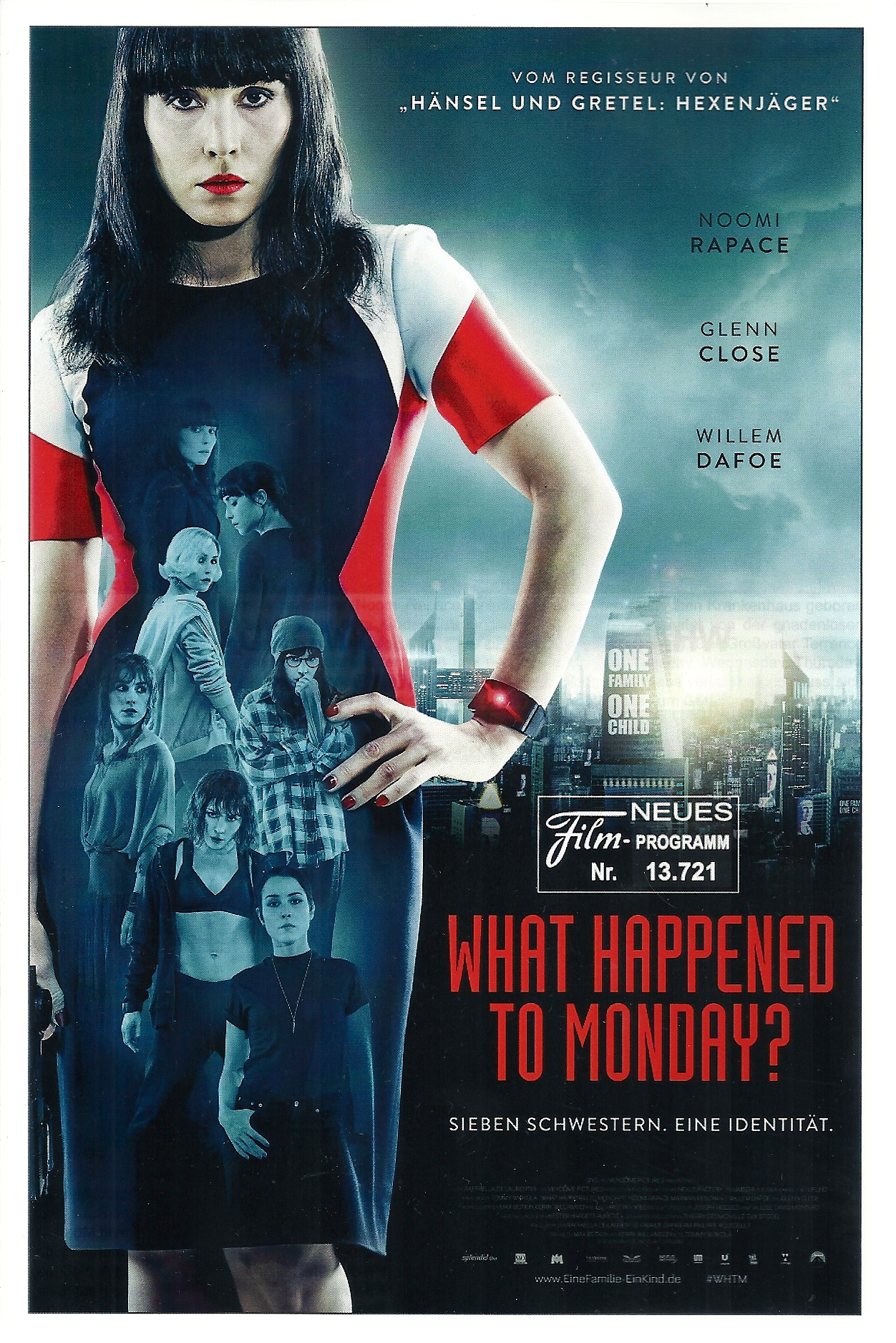 13721: What happened to Monday ? ( Sieben Schwestern, eine Identität ) Noomi Rapace, Glenn Close, Willem Dafoe, Marwan Kenzari,