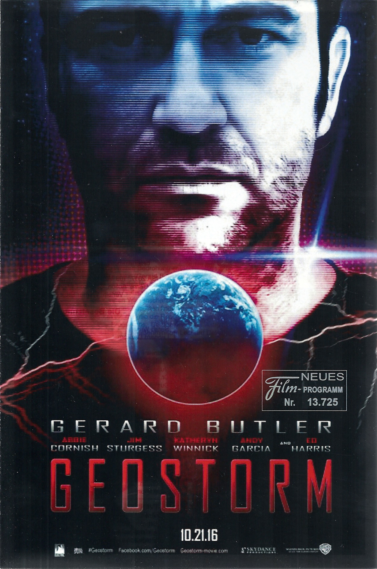 13725: Geostorm ( Dean Devlin ) Gerard Butler, Abbie Cornish, Ed Harris, Jim Sturgess, Andy Garcia, Robert Sheehan, Mare Winningham, Alexandra Maria Lara, Daniel Wu,