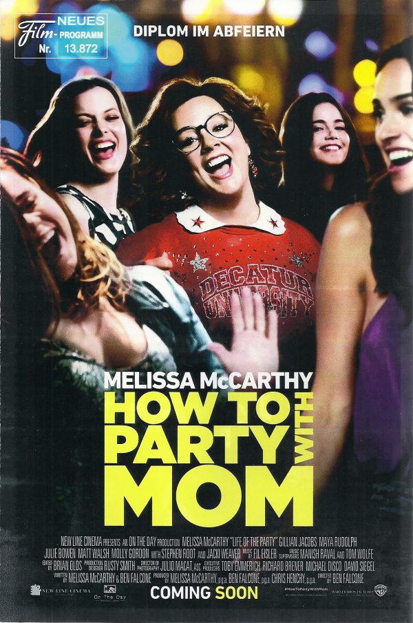 13872: How to Party with Mom ( Life of the party ) ( Ben Falcone ) Melissa McCarthy, Gillian Jacobs, Debby Ryan, Christina Aguilera, Adria Arjona,