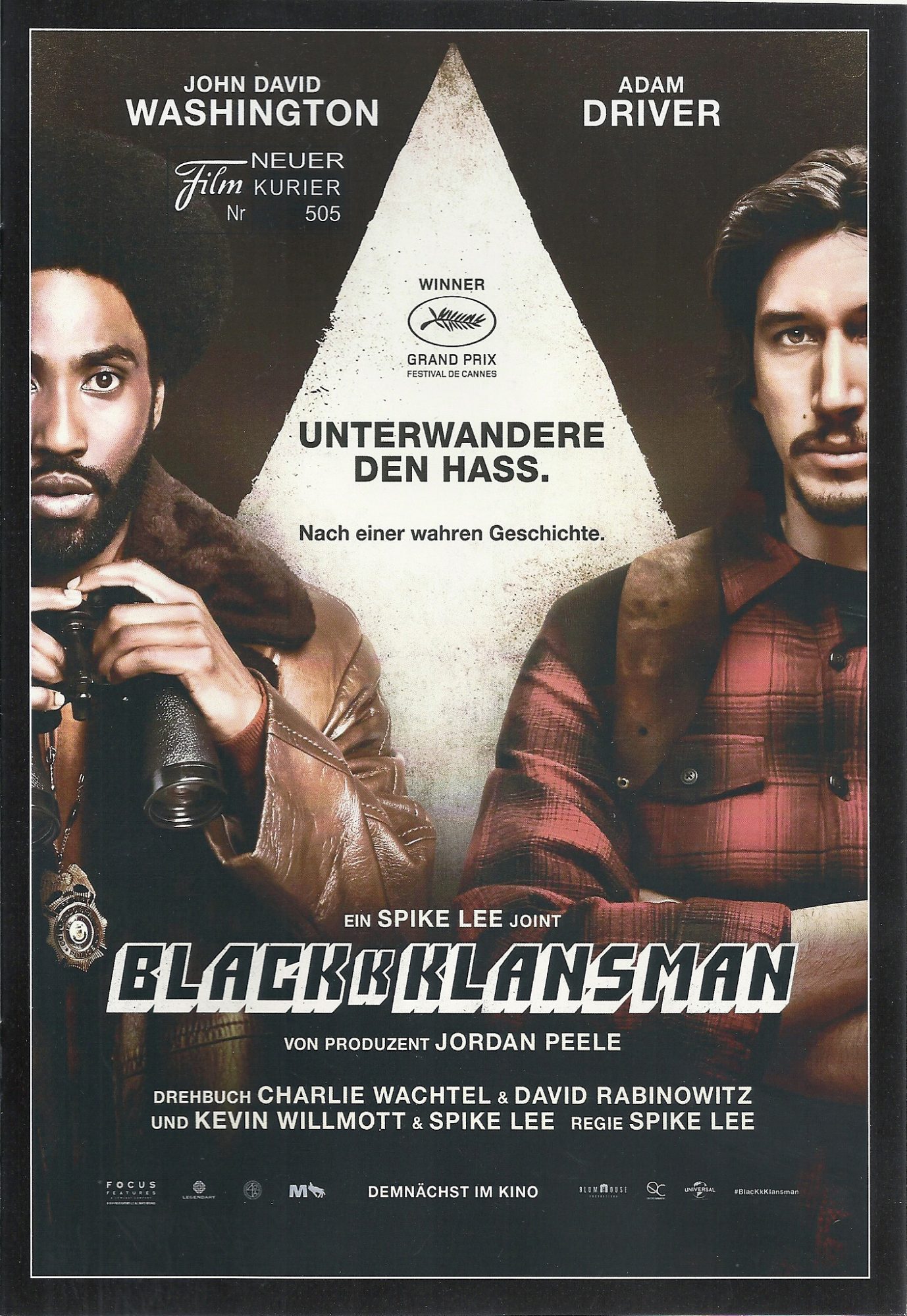 505: BlacKkKlansman ( Spike Lee ) Topher Grace, Alec Baldwin, Adam Driver, Ryan Eggold, Laura Harrier, John David Washington, Paul Walter Hauser, Robert John Burke, Michael Buscemi, Corey Hawkins, Harry Belafonte,