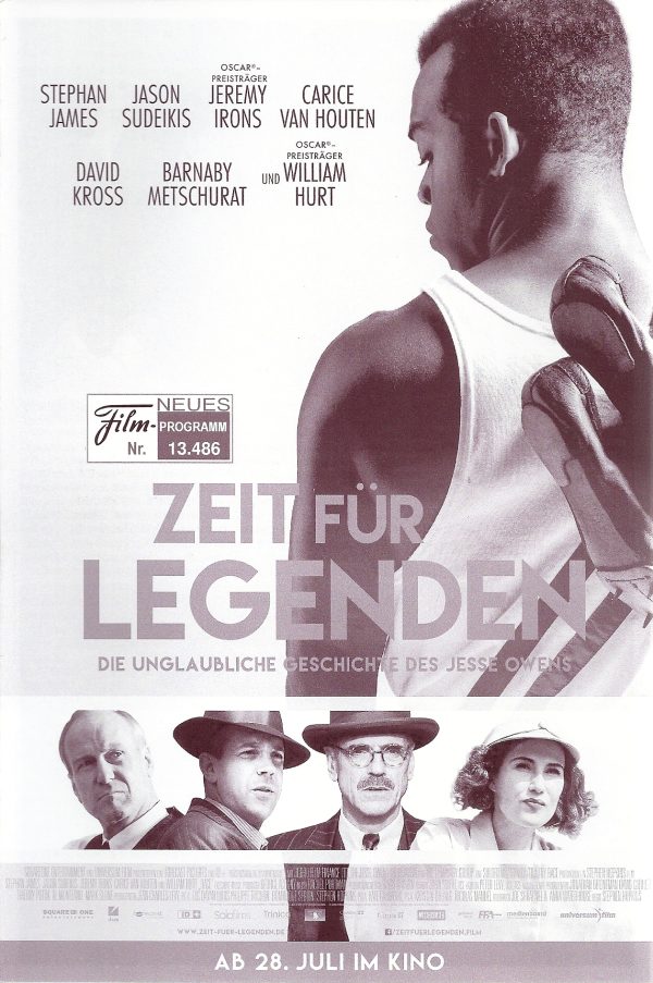 13486: Zeit für Legenden ( Race / La Coleur de la Victoire ) ( Stephen Hopkins ) Stephan James, Jason Sudeikis, Carice van Houten, Jeremy Irons, William Hurt, Eli Goree, David Kross, Barnaby Metschurat, Tony Curran,