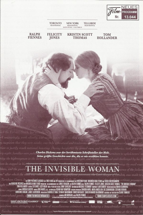 13044: The Invisible Woman ( Ralph Fiennes ) Ralph Fiennes, Kristin Scott Thomas, Felicity Jones, Michelle Fairley, Perdita Weeks, Tom Burke, Tom Attwood, Susanna Hislop, John Kavanagh, Christos Lawton
