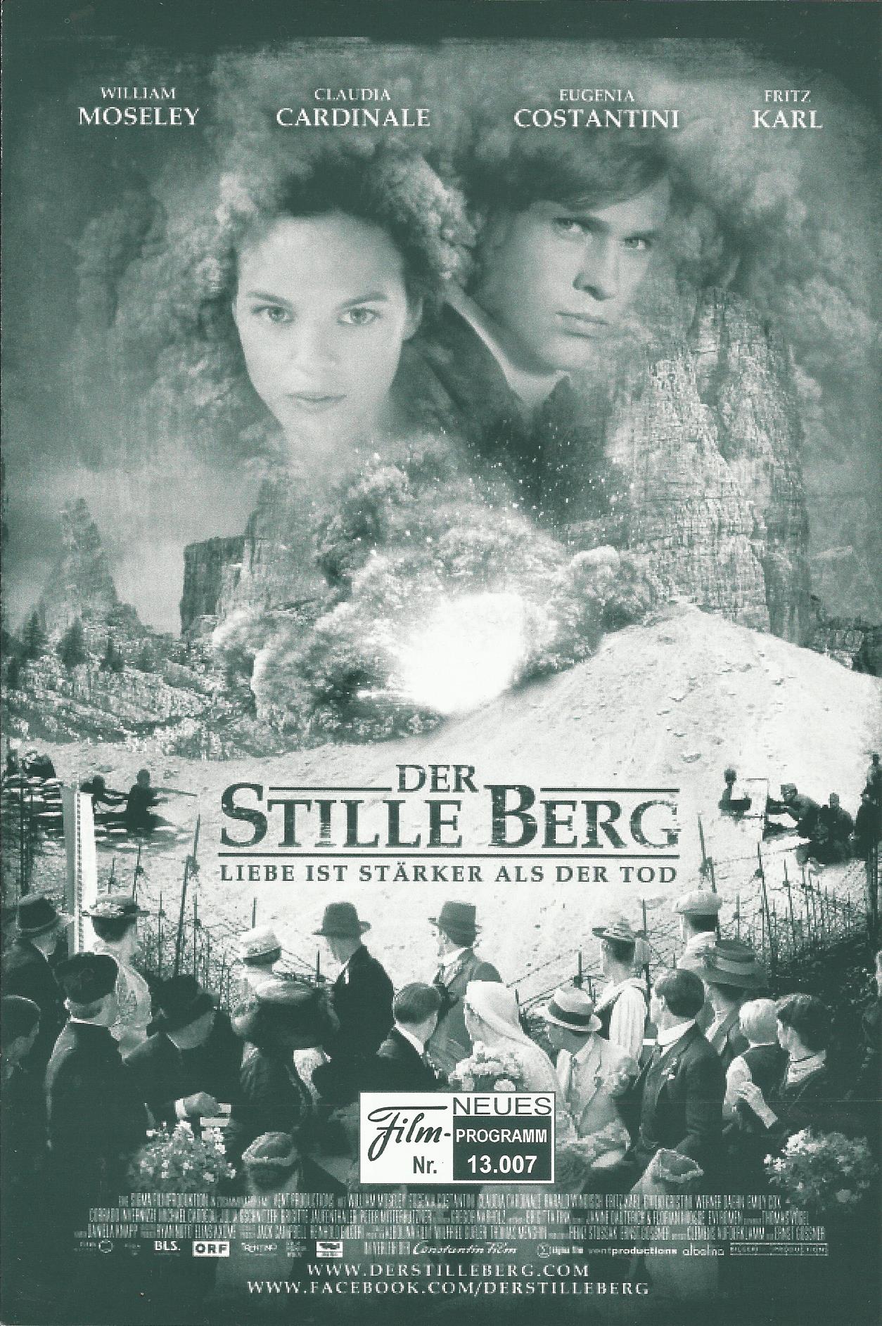 13007: Der stille Berg - Liebe ist stärker als der Tod ( Ernst Gossner ) William Moseley, Eugenia Costantini, Claudia Cardinale, Harald Windisch, Fritz Karl, Giulio Cristini, Werner Daehn, Emily Cox, Corrado Invernizzi, Julia Gschnitzer, Michael Cadeddu,