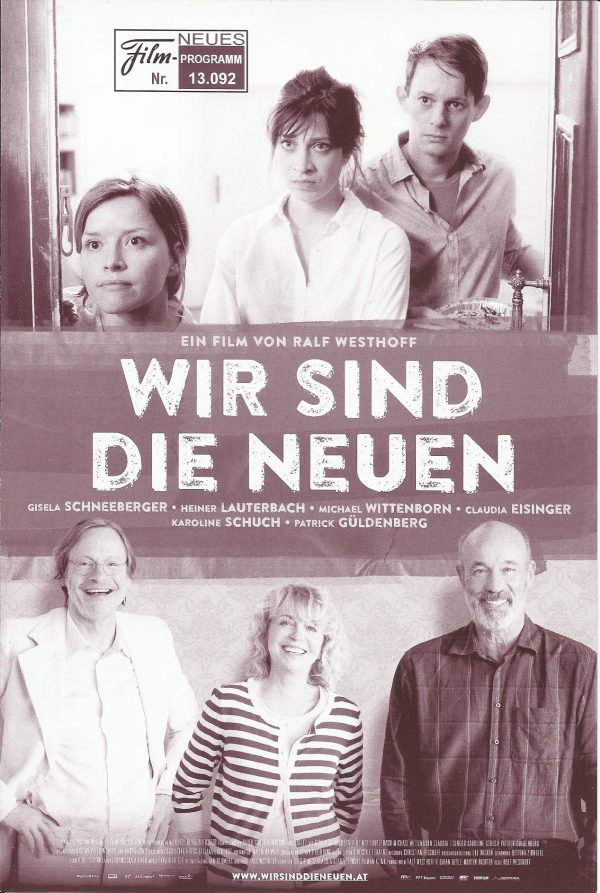 13092: Wir sind die Neuen ( Ralf Westhoff ) Gisela Schneeberger, Heiner Lauterbach, Michael Wittenborn, Claudia Eisringer, Karoline Schuch, Patrick Güldenberg, Julia Koschitz, Katharina Marie Schubert, Andre Jung, Gustav Peter Wöhler