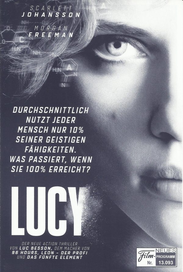 13093: Lucy ( Luc Besson ) Scarlett Johansson, Morgan Freeman, Min-sik Choi, Claire Tran, Amr Waked, Julian Rhind-Tutt, Pilou Asbaek, Analeigh Tipton, Nicolas Phongpheth, Jan Oliver Schroeder, Frederic Chau