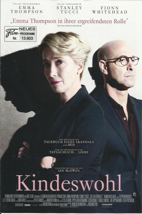 13903: Kindeswohl ( Richard Eyre ) Emma Thompson, Stanley Tucci, Fionn Whitehead, Anthony Calf, Jason Watkins, Ben Chaplin, Nikki Amuka-Bird, Rosie Cavaliero, Eileen Walsh, Nicholas Jones, Rupert Vansittart