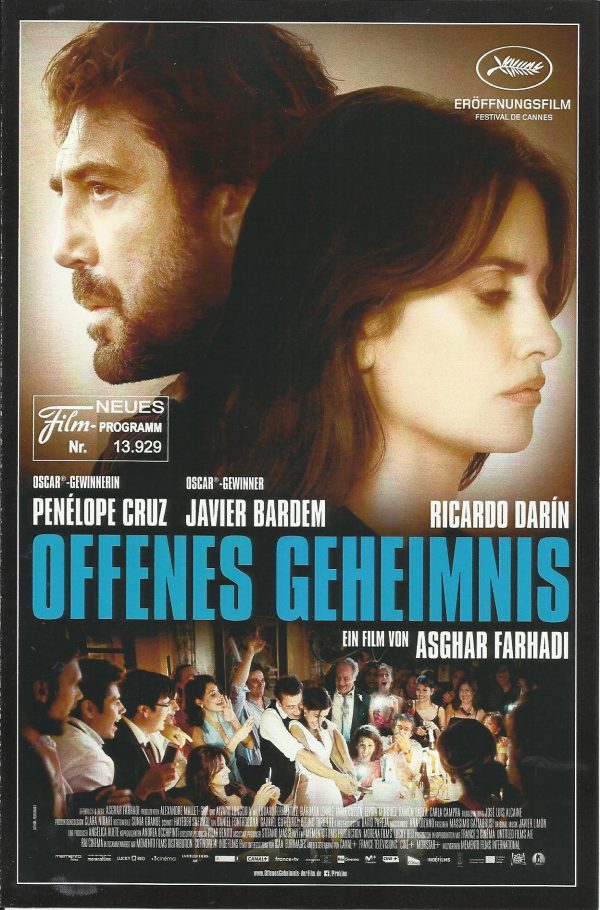 13929: Offenes Geheimnis ( Asghar Farhadi ) Penelope Cruz, Javier Bardem, Ricardo Darin, Eduard Fernandez, Barbara Lennie, Inma Cuesta, Elvira Minguez, Ramon Barea, Carla Campra, Sara Salamo, Roger Casamajor, Jose Angel Egido, Stephanie Espil, Esteban Ciu