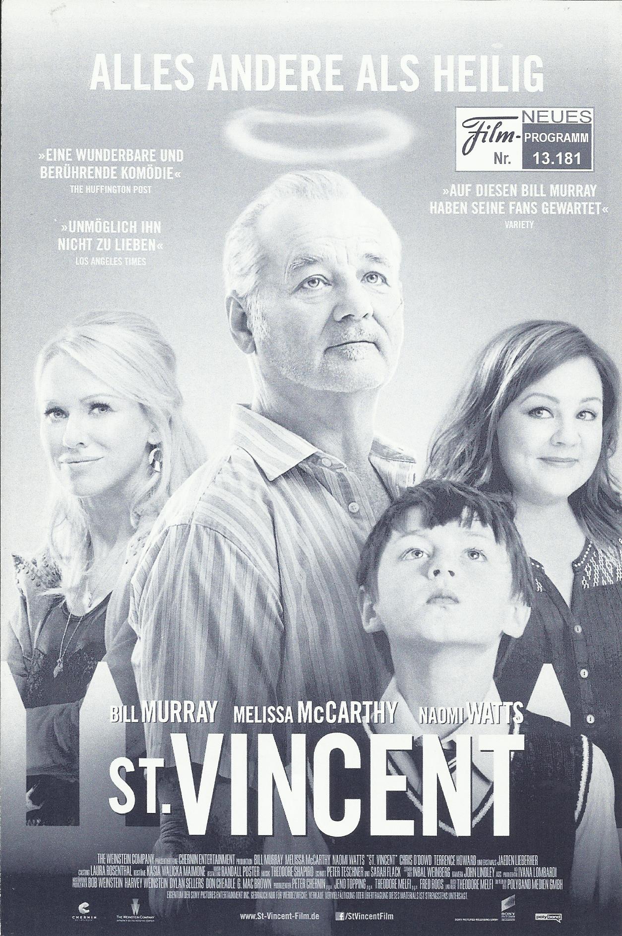 13181: St. Vincent ( Theodore Melfi ) Bill Murray, Melissa McCarthy, Naomi Watts, Jaeden Lieberher, Chris O´Dowd, Terrence Howard, Nate Corddry, Dario Barosso, Kimberly Quinn, Lenny Venito, Donna Mitchell, Ann Dowd, Deirdre O´Connell