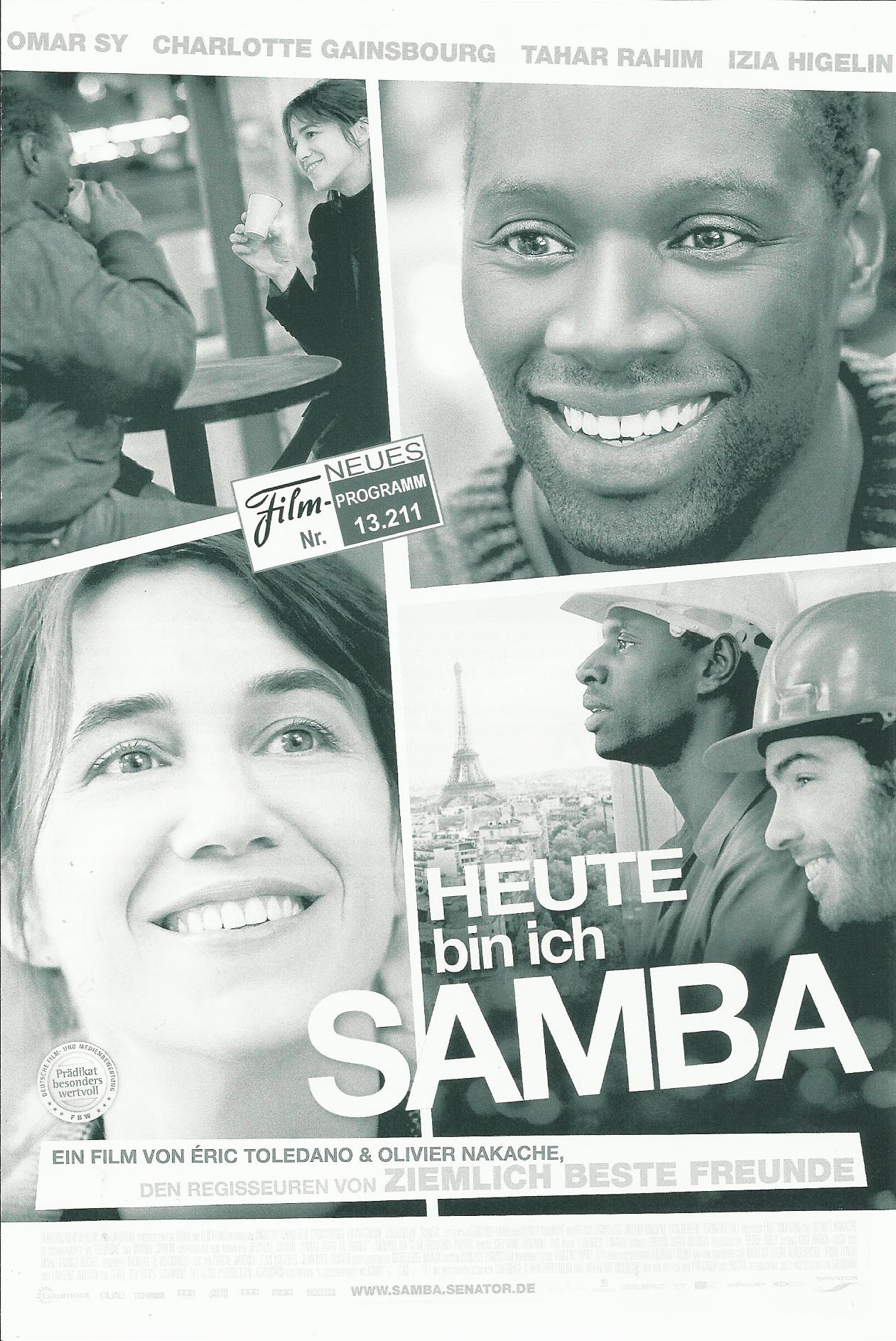 13211: Heute bin ich Samba ( Olivier Nakache, Eric Toledano ) Omar Sy, Charlotte Gainsbourg, Tahar Rahim, Izia Higelin, Youngar Fall, Isaka Sawadogo, Helene Vincent, Christiane Millet, Clotilde Mollet, Liya Kebede