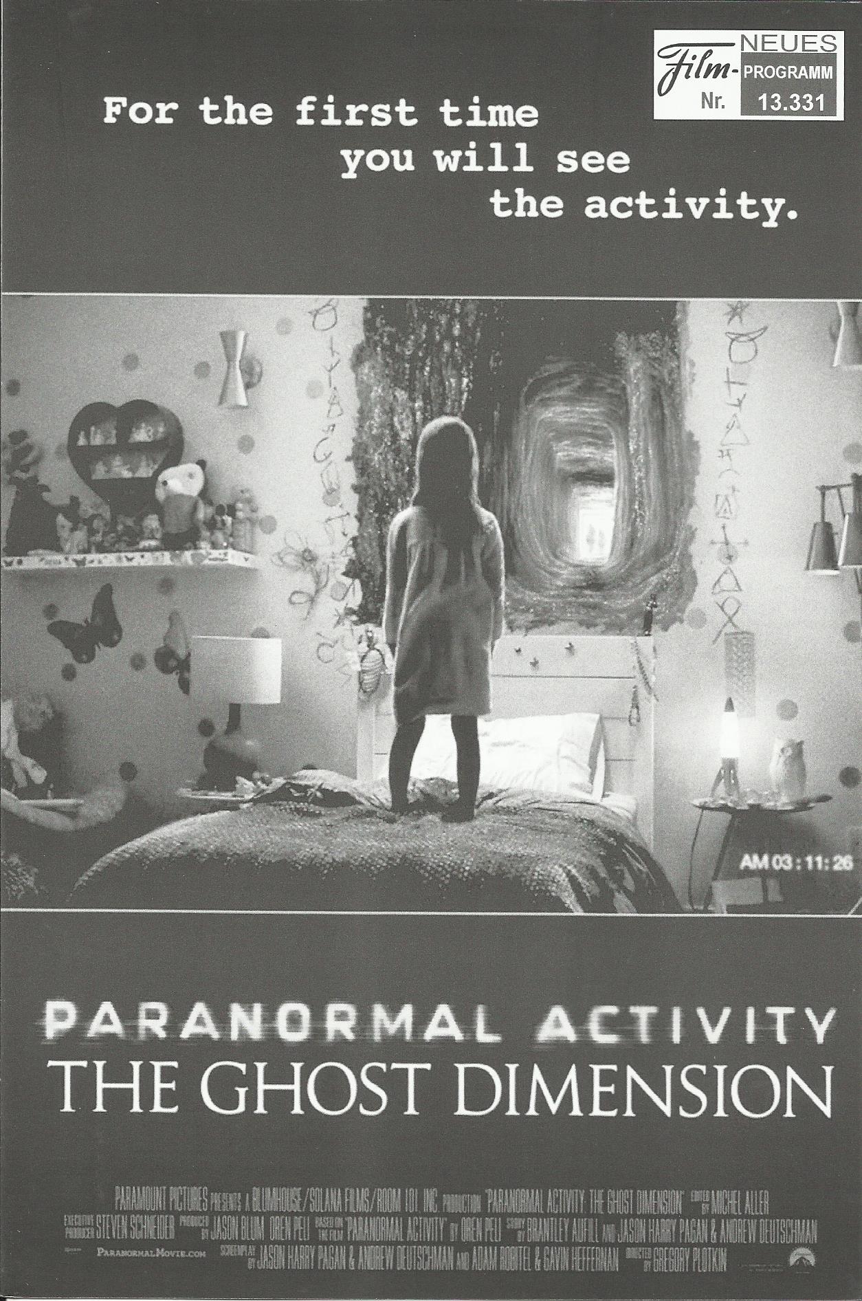 13331: Paranormal Activity - The Ghost Dimension ( Gregory Plotkin ) Chris J. Murray, Brit Shaw, Ivy George, Dan Gill, Chloe Csengery, Jessica Tyler Brown, Olivia Taylor Dudley, Cara Pifko, Michael Krawic, Aiden Lovenkamp, Maria Olsen