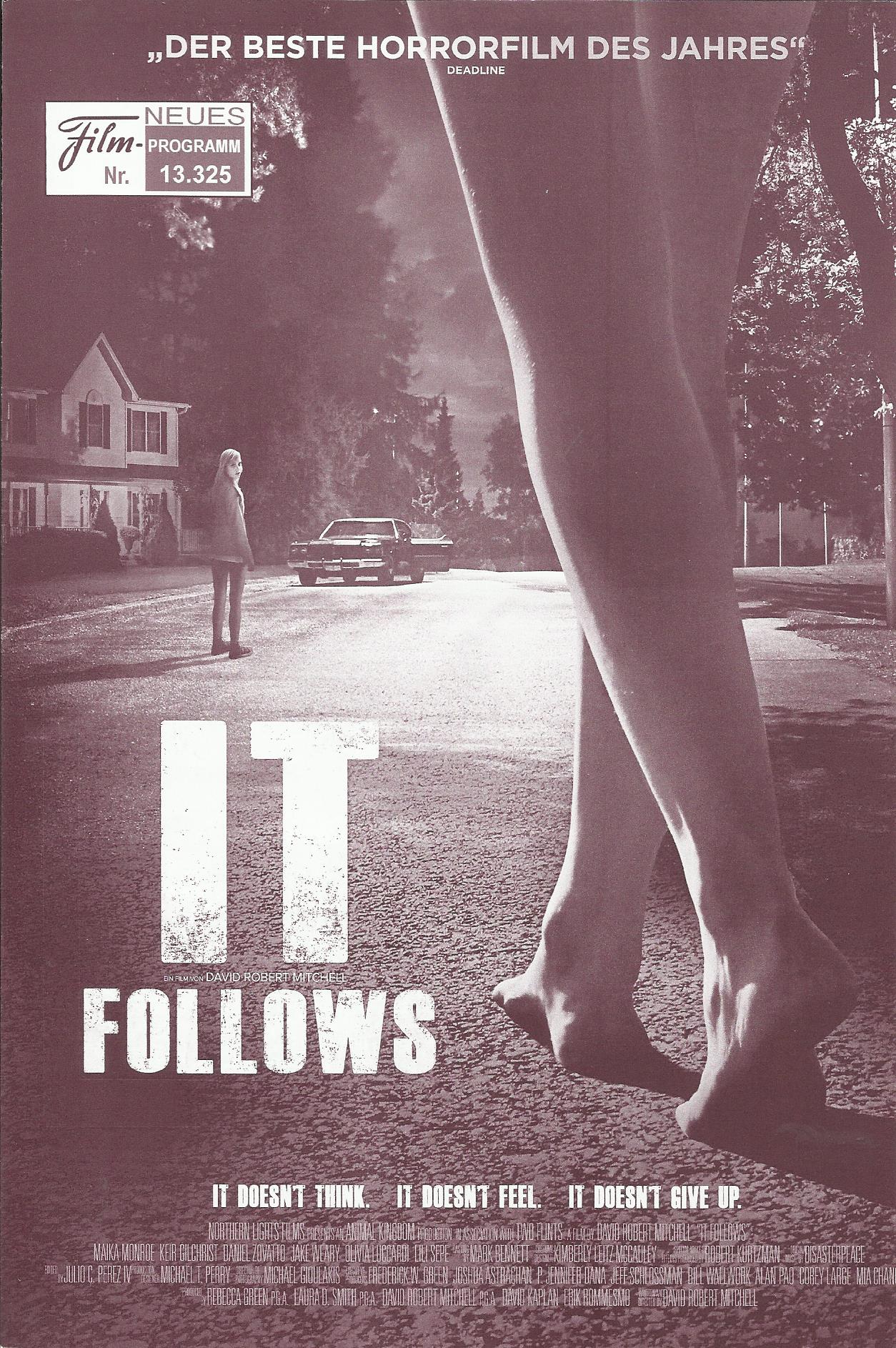 13325: IT FOLLOWS ( David Robert Mitchell ) Keir Gilchrist, Maika Monroe, Jake Weary, Daniel Zovatto, Olivia Luccardi, Lili Sepe, Bailey Spry, Loren Bass, Olivia Luccardi, Ruby Harris, Leisa Pulido, Debbie Williams, Ele Bardha, Joanna Bronson