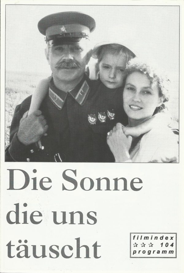104: Die Sonne die uns täuscht ( Nikita Michalkow ) Oleg Menschikow, Ingeborga Dapkounaite, Nadia Michalkow, Andre Oumansky, Wiatscheslaw Tichonow, Swetlana Krioutschkowa, Wladimir Ilyine