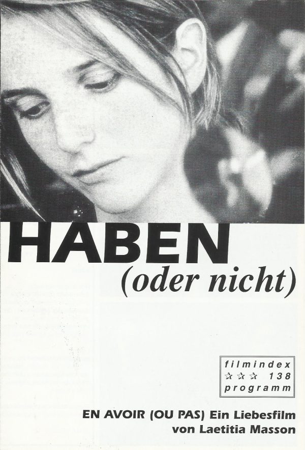 138: Haben ( oder nicht ) ( Laetitia Masson ) Sandrine Kiberlain, Amaud Giovaninetti, Roschdy Zem, Claire Denis, Jean-Michel Fete, Didier Flamand, Mehdi Belhaj Kacem, Daniel Kiberlain, Lise Lametrie, Laetitia Palermo, Thierry Rode, Nathalie Villeneuve