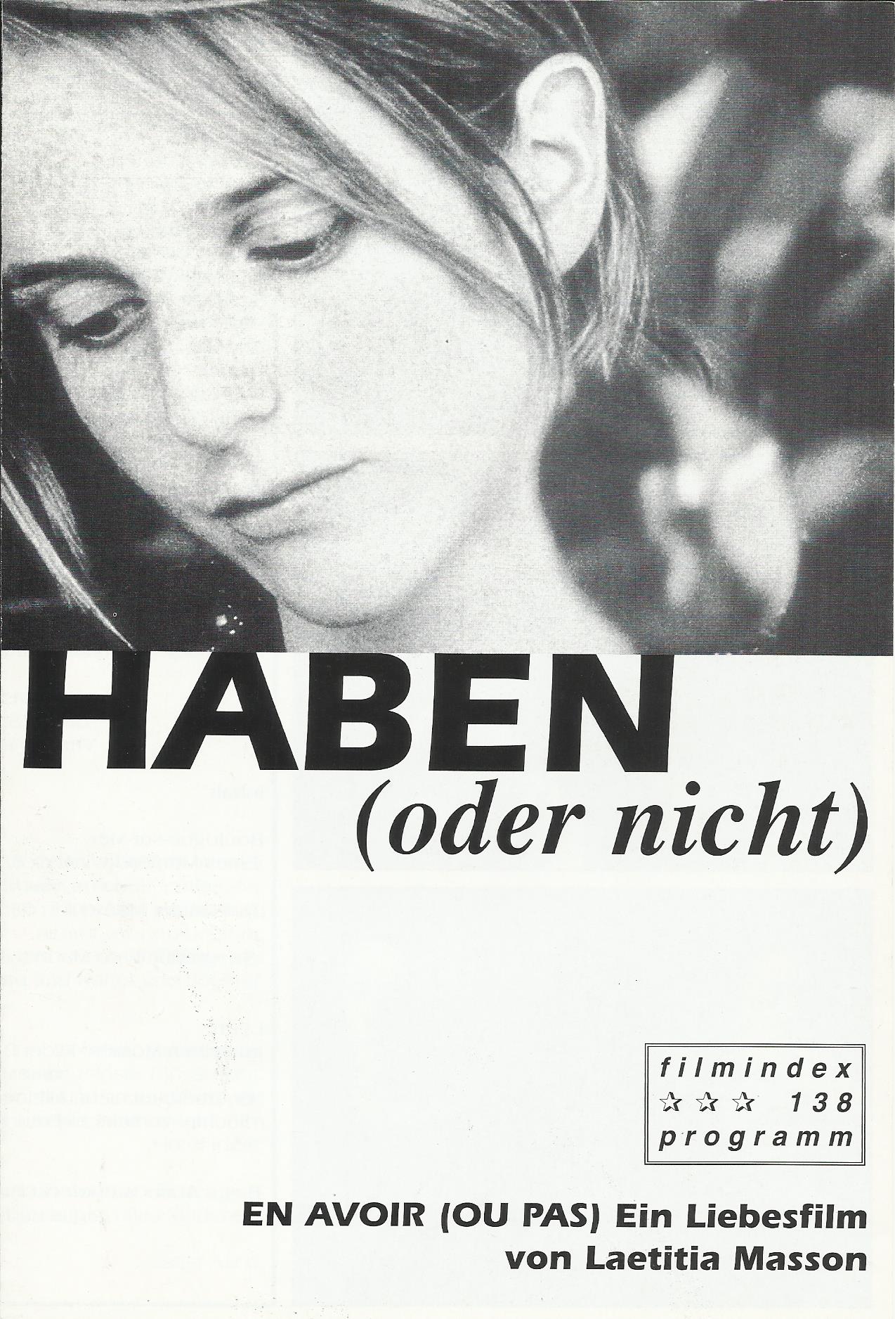 138: Haben ( oder nicht ) ( Laetitia Masson ) Sandrine Kiberlain, Amaud Giovaninetti, Roschdy Zem, Claire Denis, Jean-Michel Fete, Didier Flamand, Mehdi Belhaj Kacem, Daniel Kiberlain, Lise Lametrie, Laetitia Palermo, Thierry Rode, Nathalie Villeneuve