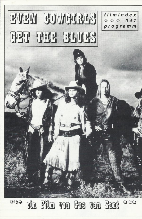 047: even cowgirls get the blues ( Gus van Sant ) Uma Thurman, Lorraine Bracco, John Hurt, Rain Phoenix, Noriyuki Morita, Keanu Reeves, Angie Dickinson, Carol Kane, Sean Young, Crispin Glover, Udo Kier, Roseane Arnold, Buck Henry, River Phoenix