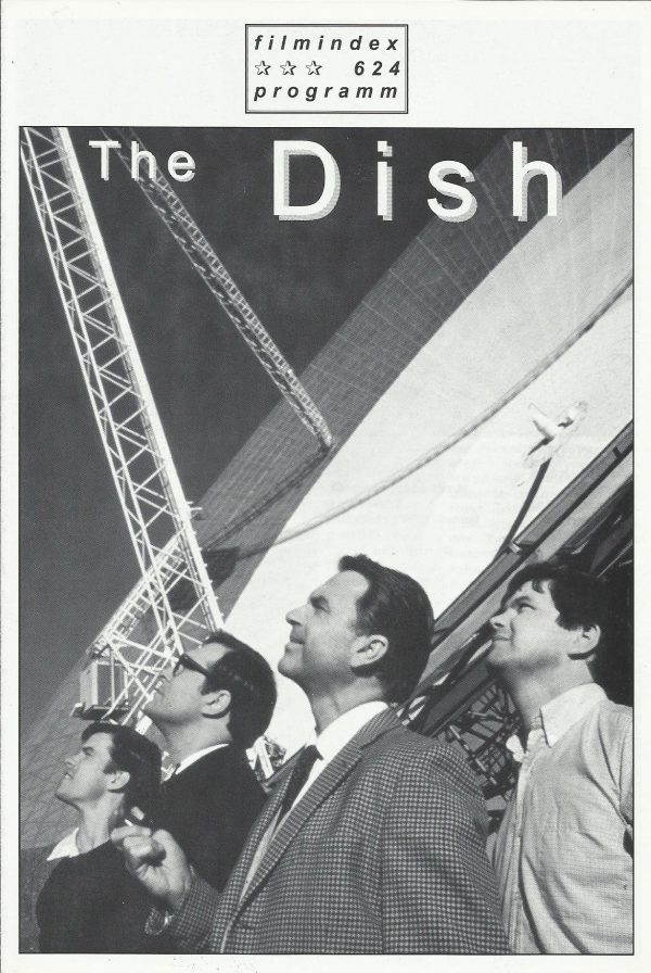 624: The Dish ( Bob Sitch ) Sam Neill, Kevin Harrington, Tom Long, Patrick Warburton,Roy Billing, Genevieve Mooy, Maomi Wright, Eliza Szonert, Tayler Kane, Billy Mitchell, Roz Hammond, Christopher-Robin Street, Luke Keltie, Billie Brown