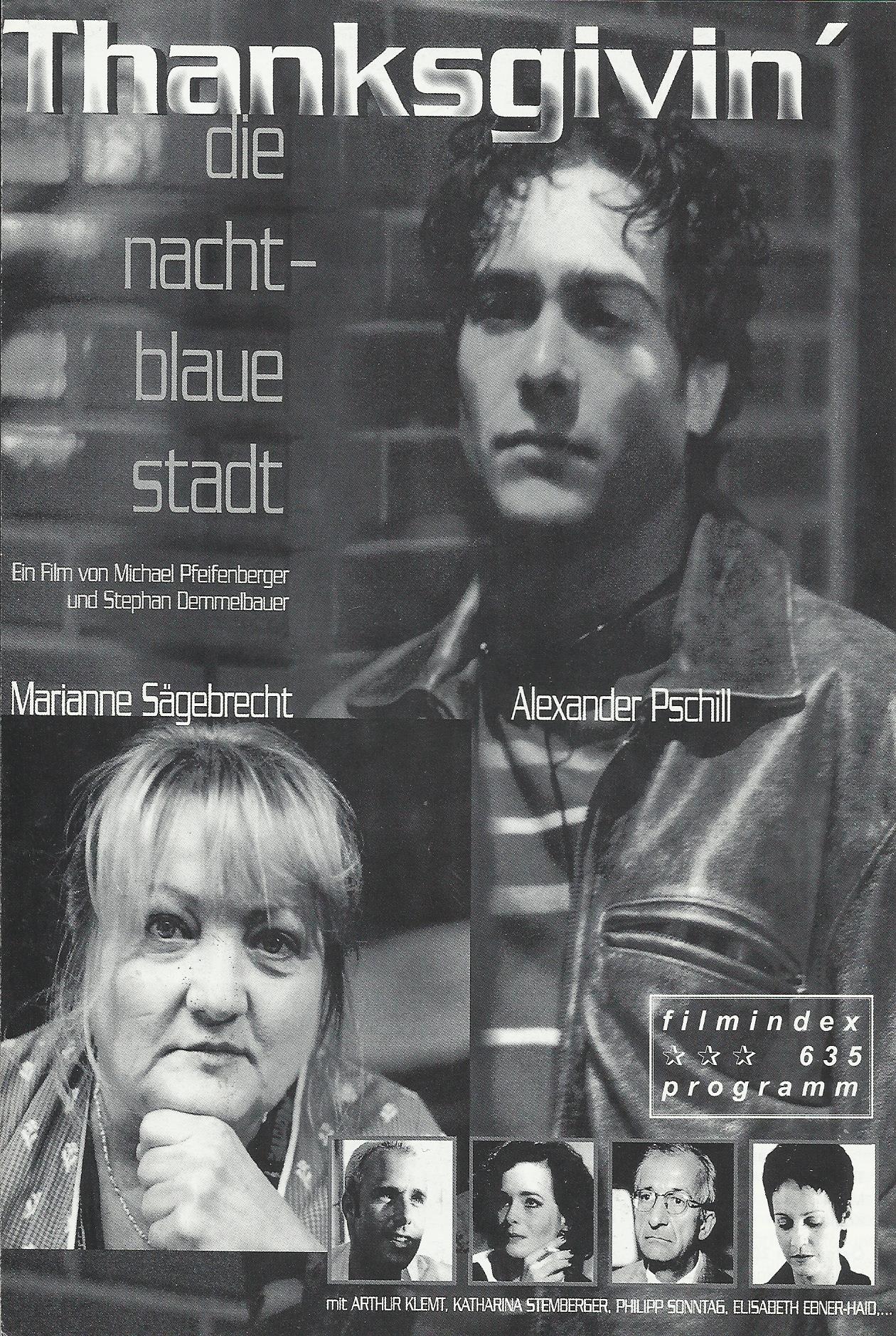 635: Thanksgivin´ - Die nachtblaue Stadt ( Michael Pfeifenberger ) Alexander Pschill, Marianne Sägebrecht, Arthur Klemt, Phillip Sonntag, Katharina Stemberger, Elisabeth Ebner-Haid, Stephan Kreis, H. Peter Irberseder, Katharina Ortner, Otto Pichler, Chris