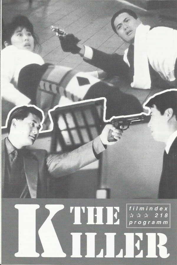 218: The Killer ( John Woo Yu Sen ) Chow Yun-Fat, Sally Yeh Chen Wen, Danny Lee, Chu Kong, Kenneth Tsang Kong, Shing Fui-On, Ip Wing-Cho