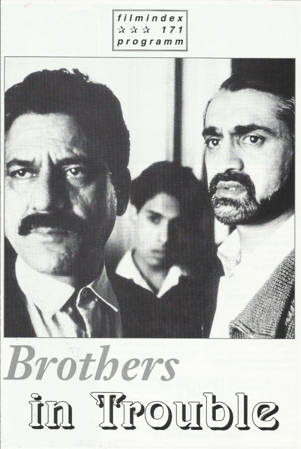 171: Brothers in trouble ( Udayan Prasad ) Om Puri, Angeline Ball, Pavan Malhotra, Pravesh Kumar, Ahsen Bhatti, Badi Uzzaman, Bhasker, Kulvinder Ghir, Lesley Clare O´Neill