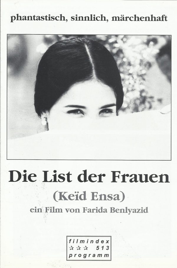 513: Die List der Frauen ( Farida Benlyazid ) Samira Akariou, Richid El Ouali, Fatma Bensaidane, Abderrahim Bayga, Hammadi Amor, Mohamed Razine, Amina Rachid, Abdelkebir Chedati, Amina Alaoui