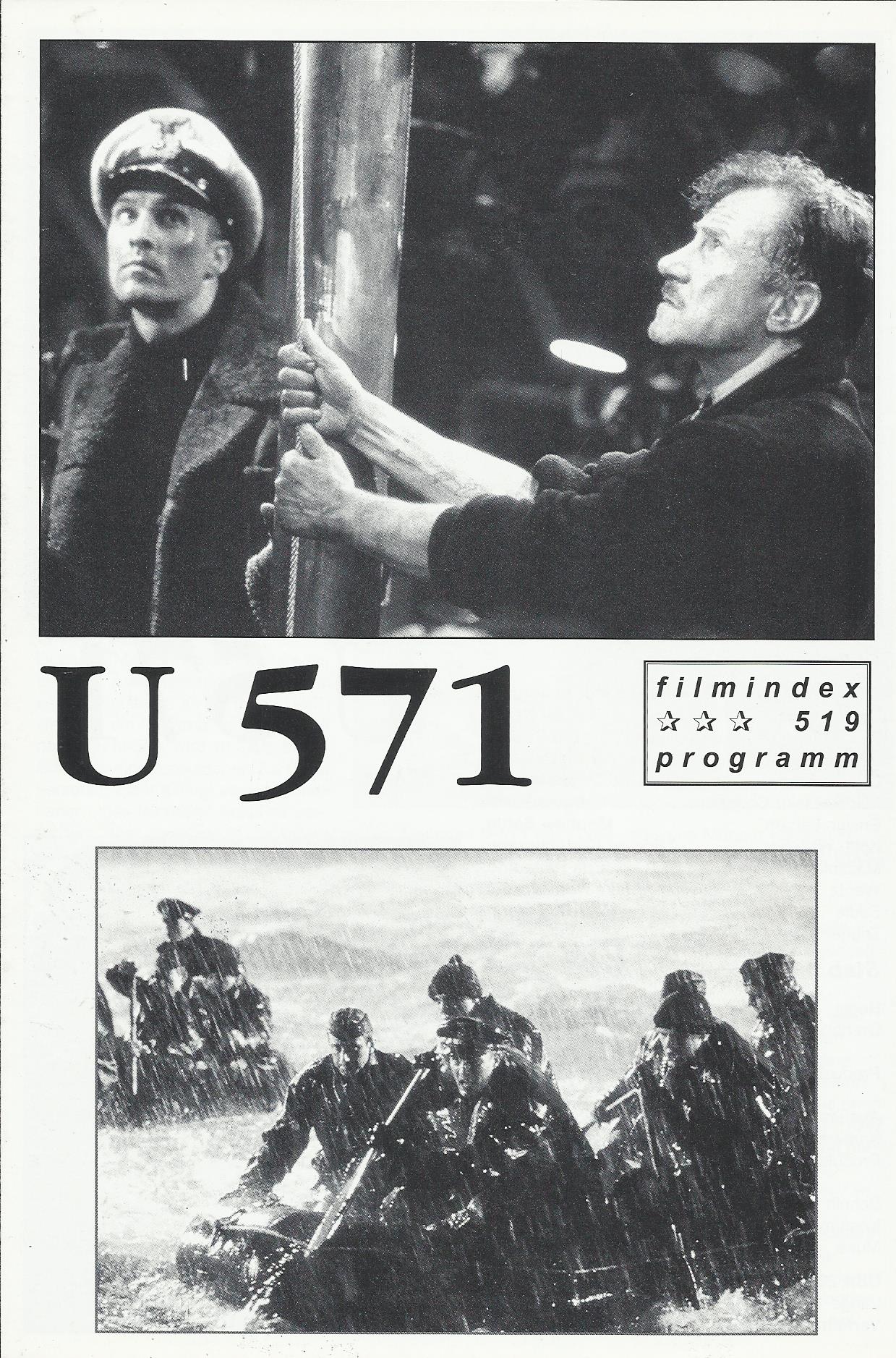 519: U 571 ( U - Boot Krieg 2. WK. ) ( Jonathan Mostow ) Matthew McConaughey, Harvey Keitel, Bill Paxton, Jon Bon Jovi, Jake Weber, David Keith, Matthew Settle, Thomas Kretschmann, Erik Palladino, Jake Noseworthy, T. C. Carson, Thomas Guiry