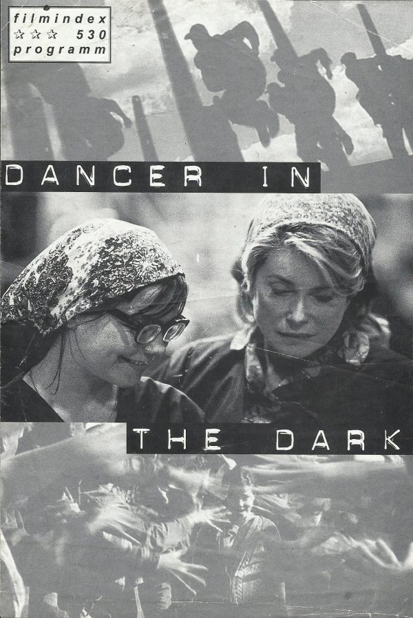 530: dancer in the dark ( Lars von Trier ) Björk, Catherine Deneuve, David Morse, Peter Stormare, Jean-Marc Barr, Cara Seymour, Jens Albinus, Stellan Skarsgard, Katherine Falkenberg, Reathlen Bean, John Randolph Jones, T. J. Rizzo, Vincent Patterson, Vlad
