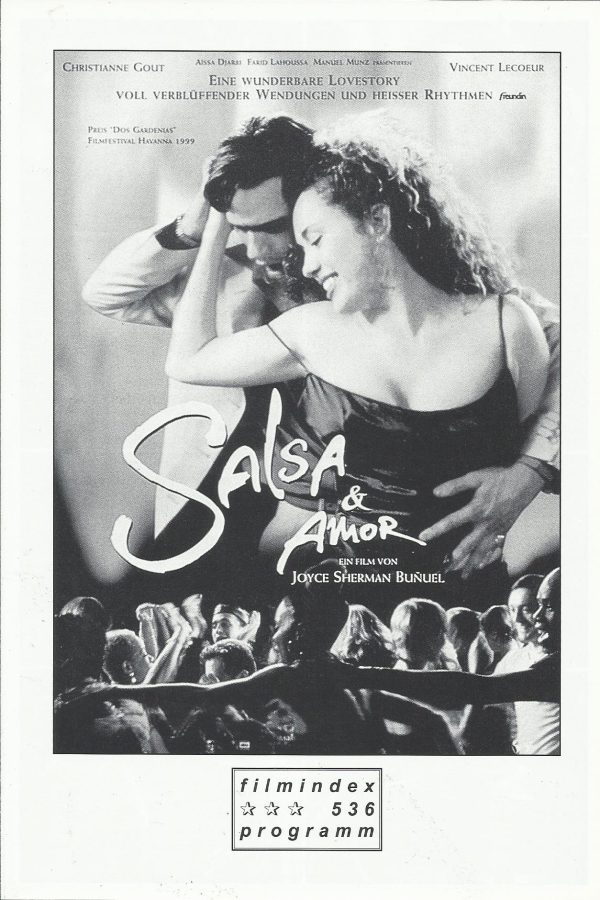 536: Salsa & Amor ( Joyce Sherman Bunuel ) Christianne Gout, Vincent Lecoeur, Catherine Samie, Michel Aumont, Roland Blanche, Alexis Valdes, Eliza Maillot, Aurora Basnuevo, Esteban Socrates Cobas Puente, Christiane Cohendy, Naim Thomas, Pierre-Arnaud Juin