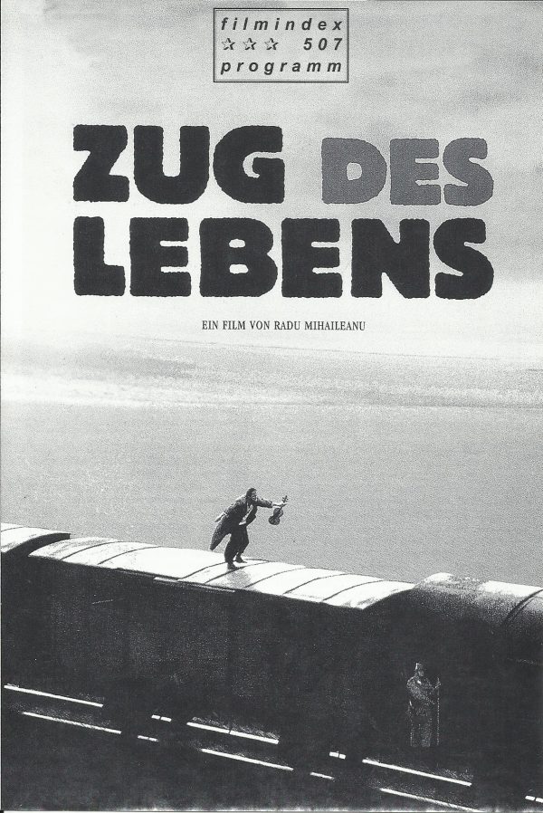 507: Zug des Lebens ( Radu Mihaileanu ) Lionel Abelanski, Rufus, Clement Harari, Michel Muller, Bruno Abraham-Kremer, Agathe de la Fontaine, Johan Leysen, Marie-Jose Nat, Gad Elmaleh, Serge Kribus, Rodica Sanda Tutuianu
