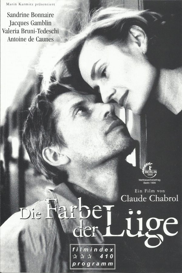 410: Die Farbe der Lüge ( Claude Chabrol ) Sandrine Bonnaire, Jacques Gamblin, Valeria Bruni-Tedeschi, Antoine de Caunes, Bernard Verley, Bulle Ogier, Pierre Martot, Noel Simsolo, Rodolphe Pauly, Adrienne Pauly, Véronique Volta, Dominique Zardi, Thomas Ch