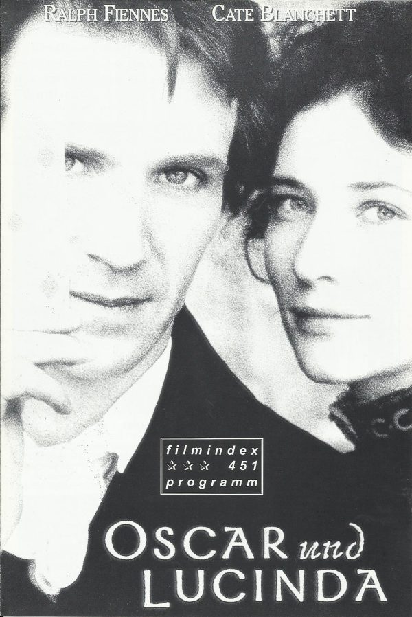 451: Oscar und Lucinda ( Gillian Armstrong ) Ralph Fiennes, Cate Blanchett, Ciaran Hinds, Tom Wilkinson, Richard Roxburgh, Clive Russell, Billie Brown, Josephine Byrnes, Barnaby Kay, Barry Otto, Linda Bassett