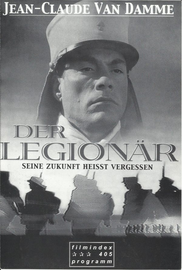 405: Der Legionär ( Peter MacDonald ) Jean-Claude Van Damme, Steven Berkoff, Nicholas Farrell, Adewale Akinnuoye-Agbaje, Daniel Caltagirone, Jim Carter, Ana Sofrenovic, Joseph Long, Mario Kalli, Joe Montana, Kim Romer