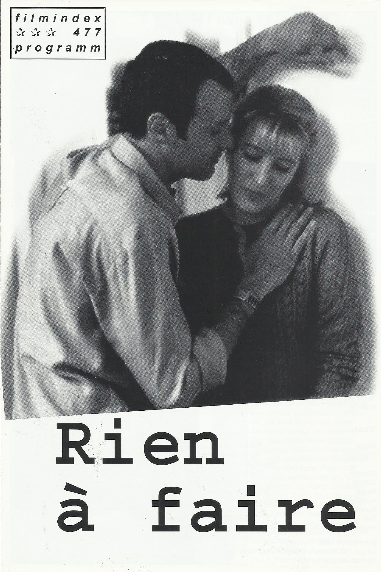 477: Rien à Faire ( Marion Vernoux ) Valeria Bruni Tedeschi, Patrick Dell´lsola, Sergi Lopez, Florence Thomassin, Chloe Mons, Alexandre Carriere, Rachid Bouali, Annette Lowcay, Marco Cherqui