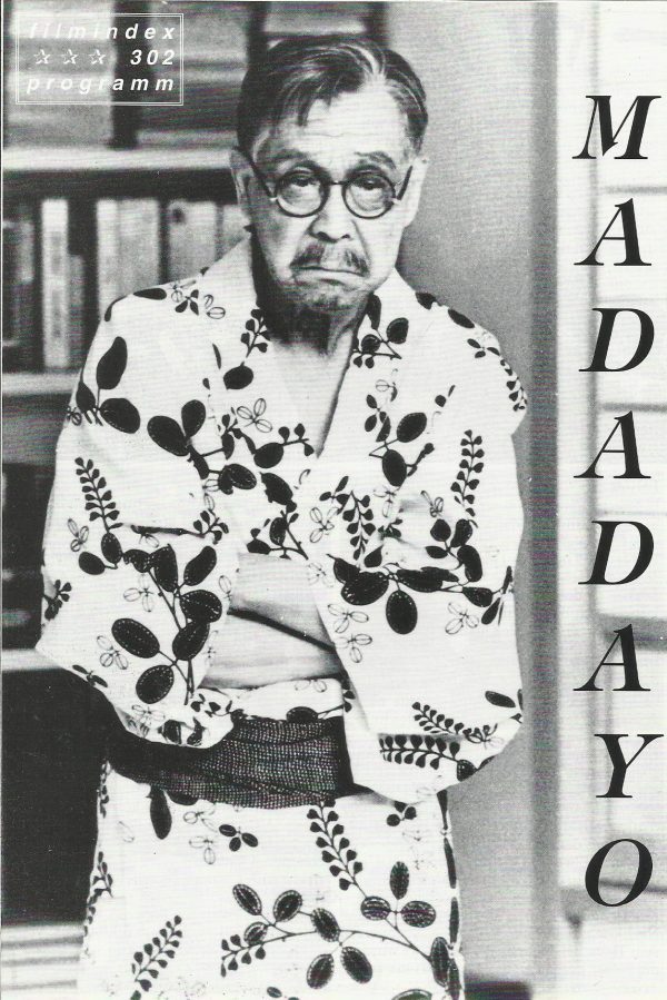 302: Madadayo ( Akira Kursosawa ) Tatsuo Matsumura, Kyoko Kagawa, George Tokoro, Masayuki Yui, Akira Terao, Hisashi Igawa