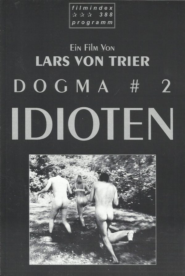 388: Idioten ( Lars von Trier ) Bodil Jorgensen, Jens Albinus, Anne Louise Hassing, Troels Lyby, Nikolaj Lie Kaas, Henrik Prip, Luis Mesonero, Louise Mieritz, Knud Romer Jorgensen, Trine Michelsen, Anne-Grethe Bjarup Riis, Paprika Steen, Albert Wickmann,