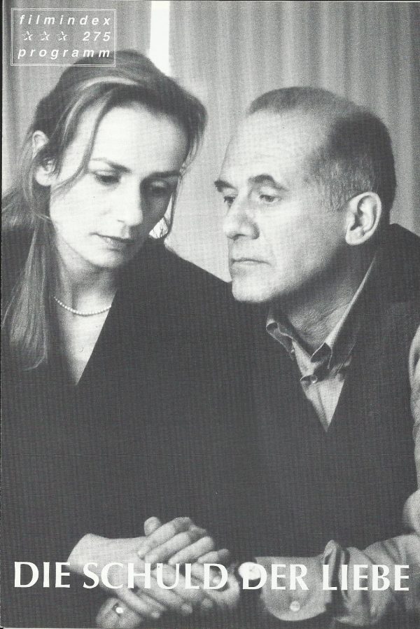 275: Die Schuld der Liebe ( Andreas Gruber ) Sandrine Bonnaire, Rüdiger Vogler, Hanns Zischler, Gertraud Jesserer, Rainer Egger, Carl Achleitner, Elfriede Irrall, Walther Reyer, Heinrich Schweiger, Wolfgang Hübsch, Otto Tausig, Gideon Singer, Ingrid Burkh
