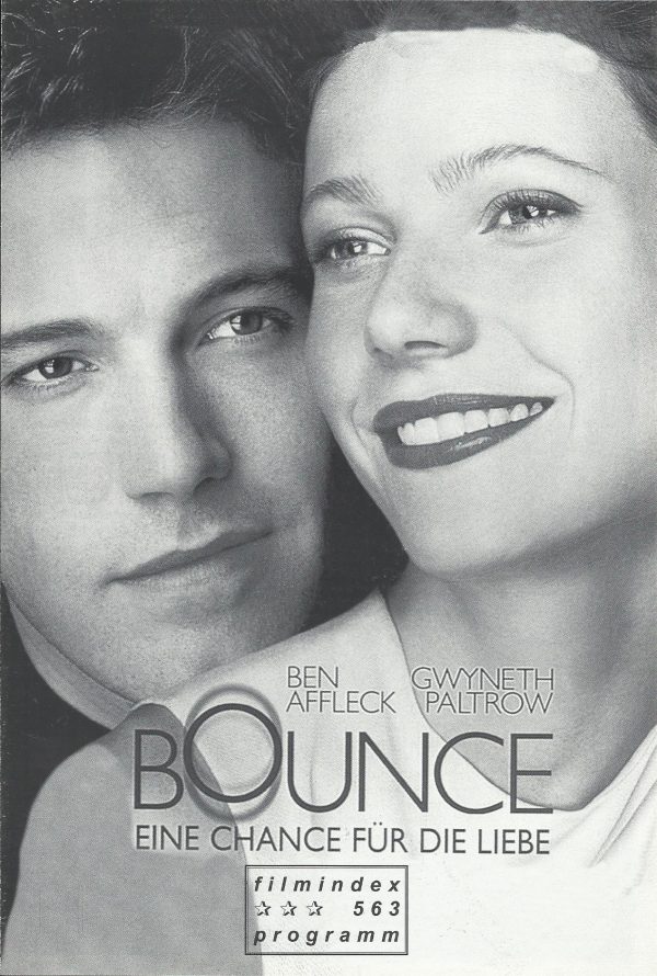 563: Bounce eine Chance für die Liebe ( Don Roos ) Ben Affleck, Gwyneth Paltrow, Joe Morton, Natasha Henstridge, Tony Goldwyn, Johnny Galecki, Alex D. Linz, David Dorfman, Jennifer Grey, Edward Edwards, Caroline Aaron, Juan Garia, Thea Mann, Sam Robards