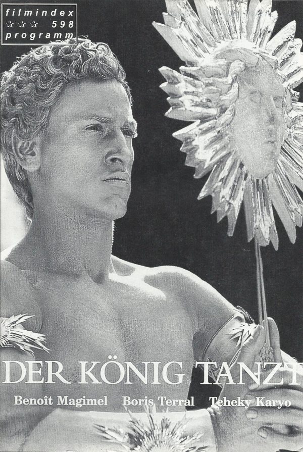 598: Der König tanzt ( Gerard Corbiau ) Benoit Magimel, Boris Terral, Tcheky Karyo, Emil Tarding, Colette Emmanuelle, Cecile Bois, Claire Keim, Idwig Stephane, Johan Leysen, Serge Feuillard, Veronique Maille, Caroline Veyt, Segolene Piston, Ingrid Rouif