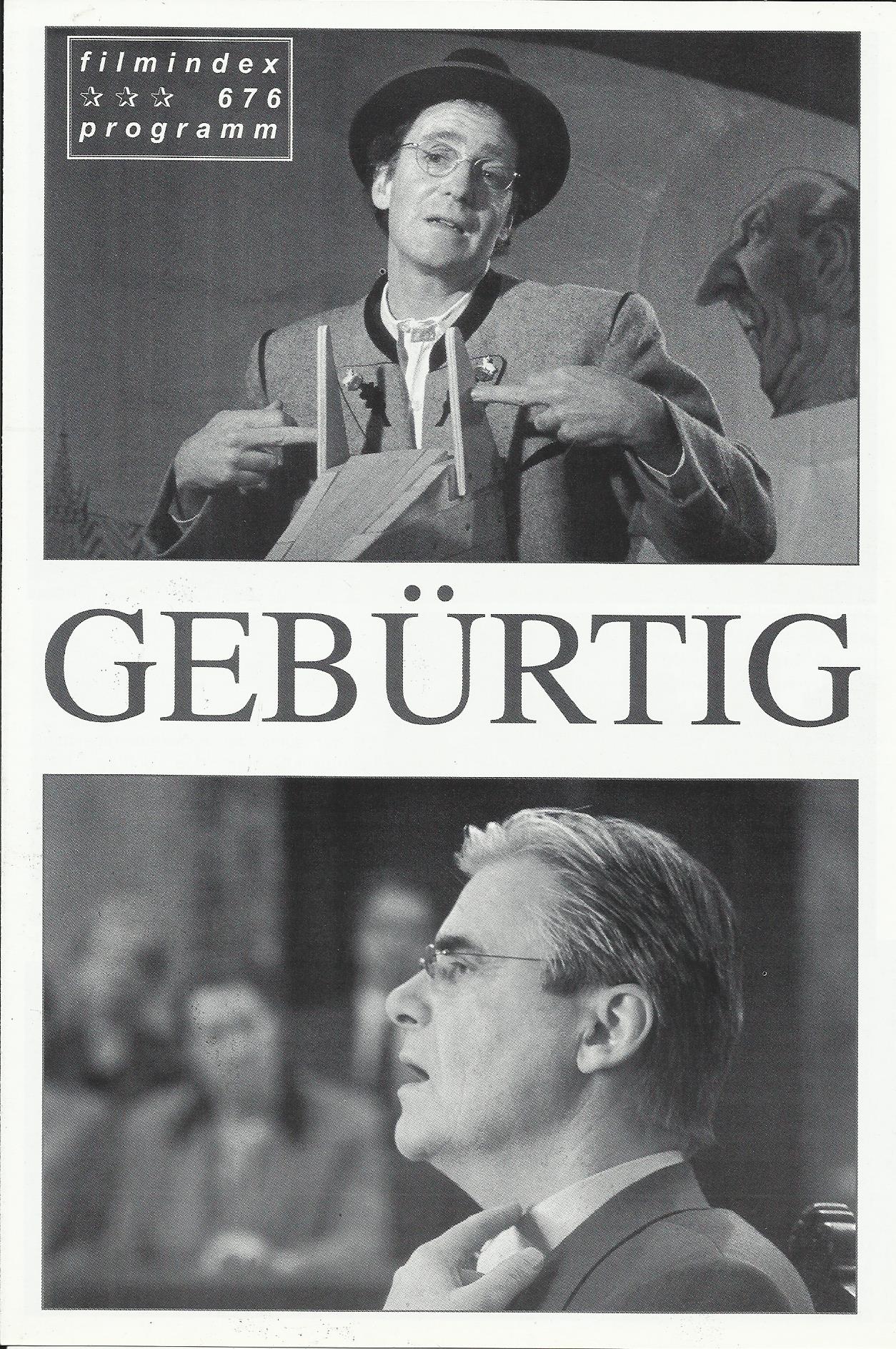 676: Gebürtig ( Lukas Stepanik, Robert Schindel ) Peter Simonischek, Ruth Rieser, August Zimer, Katja Weitzenböck, Daniel Olbrychski, Corinna Harfouch, Ernst Stankovski, Edd Stavjanik, Samuel Finzi, Annemarie Düringer, Branko Samarovski, Otto Tausig, Jörg