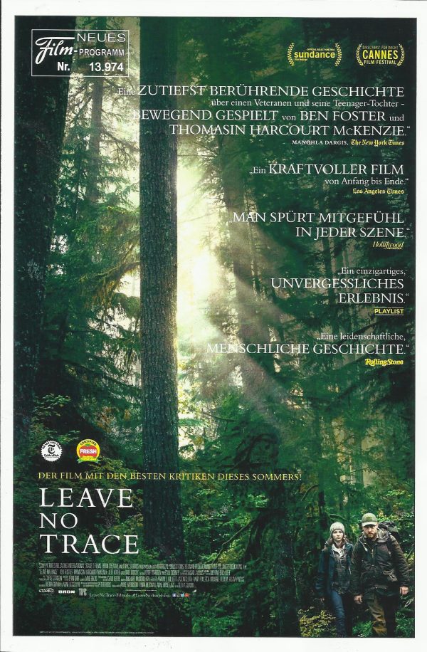 13974: Leave no trace ( Debra Granik ) Thomasin McKenzie, Ben Foster, Jeffery Rifflard, Derek John Drescher, Michael Draper, Peter Simpson, Erik McGlothlin, Dana Millican, Alyssa McKay, Ryan Joiner, Michael J. Prosser, Jeff Kober, Spencer S. Hanley, Tamer