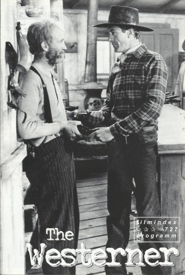 727: The Westerner ( William Wyler ) Gary Cooper, Walter Brennan, Fred Stone, DorisDavenport, Forrest Tucker, Lilian Bond, Paul Hurst, Chill Wills, Charles Halton, Tom Tyler, Dana Andrews, Roger Gray, Trevor Bardette, Arthur Aylesworth, Lupita Tovar, Jul
