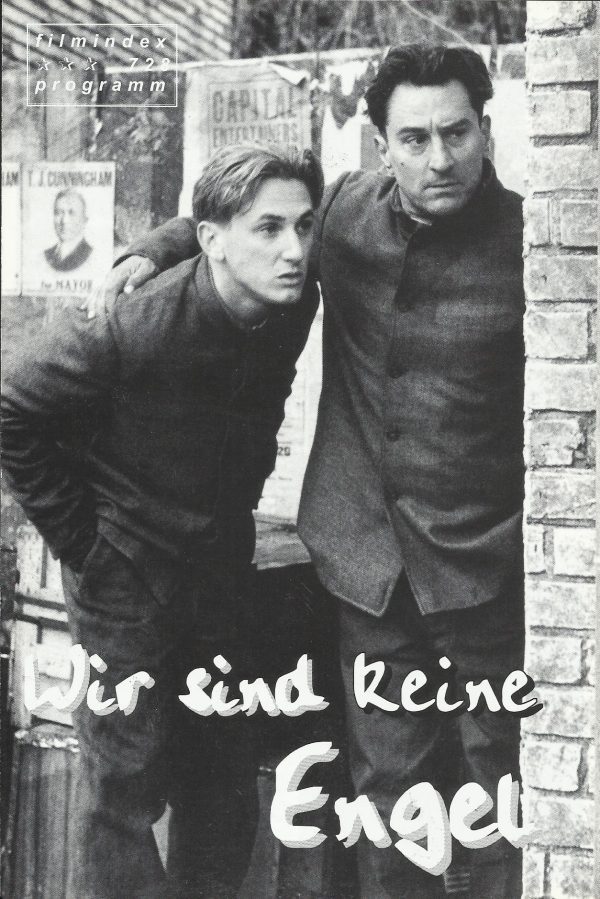 728: Wir sind keine Engel ( Neil Jordan ) Robert DeNiro, Sean Penn, Demi Moore, Hoyt Axton, Bruno Kirby, Ray McAnally, James Russo, Wallace Shawn, John C. Reilly, Jay Brazeau, Ken Buhay, Elizabeth Lawrence, Bill Murdoch, Jessica Jickels