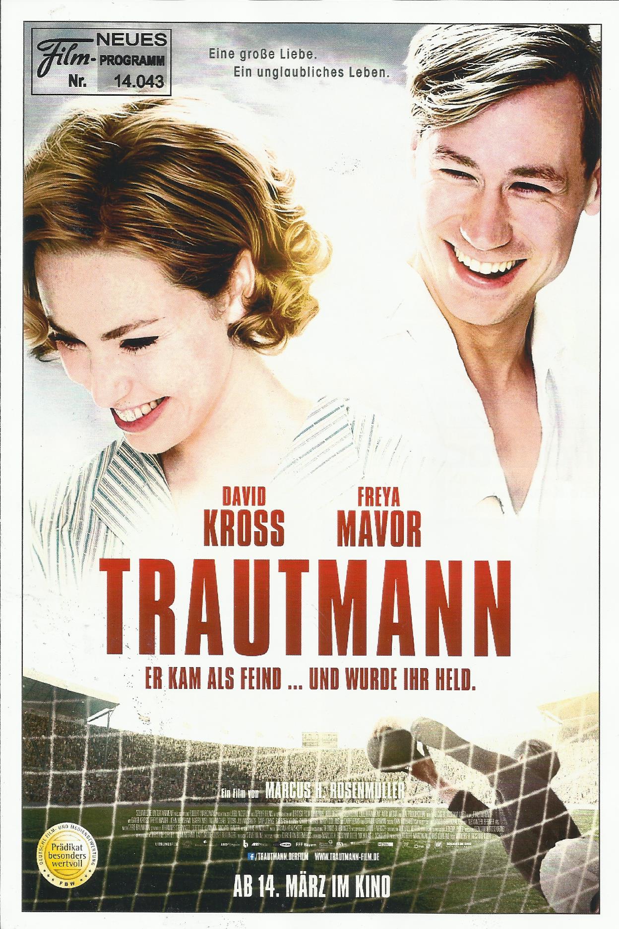 14043: Trautmann ( Marcus H. Rosenmüller ) David Kross, Freya Mavor, John Henshaw, Michael Socha, Dave Johns, CHloe Harris, Mikey Collins, Gary Lewis, Angus Barnett, Max Befort, Achim Bogdahn, Ian T. Dickinson, Harry Melling, Barbara Young, Dervla Kirwan,