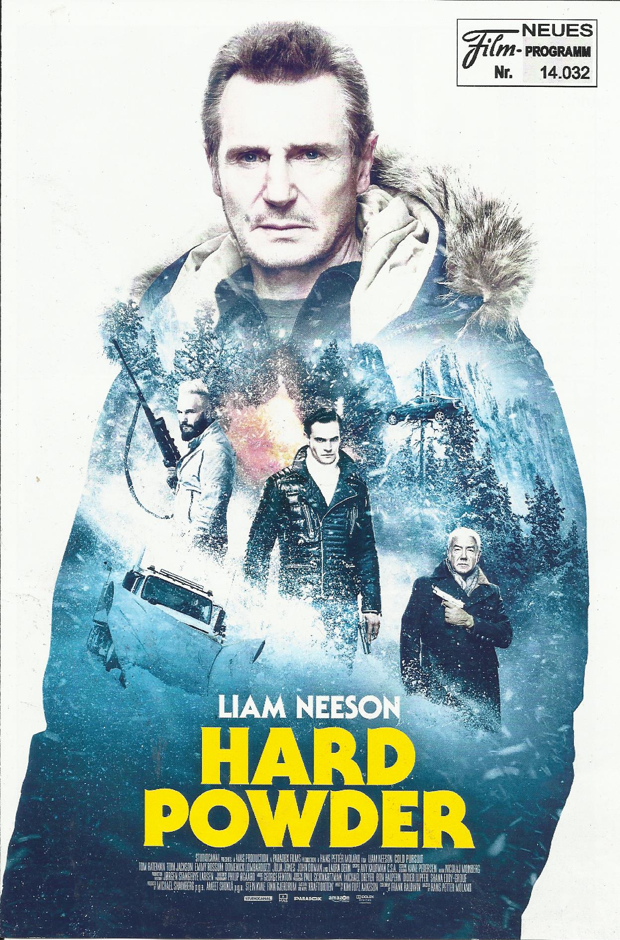 14032: Hard Powder ( Hans Petter Moland ) Liam Neeson, Tom Bateman, Tom Jackson, Emmy Rossum, Laura Dern, John Doman, Domenick Lombardozzi, Julia Jones, Gus Halper, Michael Richardson, Michael Eklund, Bradley Stryker, Wesley MacInnes, Nicholas Holmes, Ben