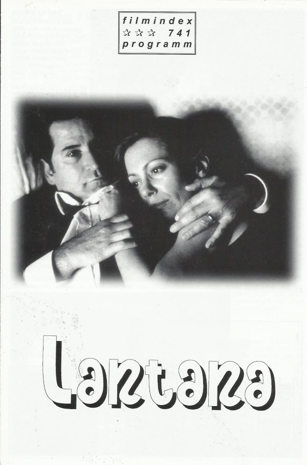 741: Lantana ( Ray Lawrence ) Anthony LaPaglia, Geoffrey Rush, Barbara Hershey, Kerry Armstrong, Rachael Blake, Vince Colosimo, Russell Dykstra, Daniella Farinacci, Peter Phelps, Leah Purcell, Glenn Robbins