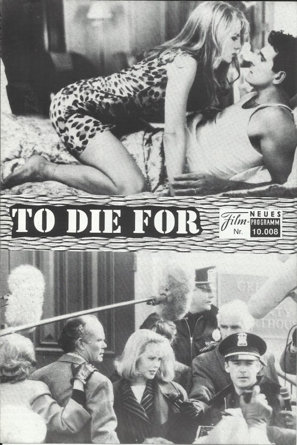 10008: To die for ( Gus van Sant ) Nicole Kidman, Matt Dillon, Joaquin Phoenix, Alison Folland, Casey Affleck, Illeana Douglas, Dan Hedaya, Maria Tucci, Kurtwood Smith, Holland Taylor