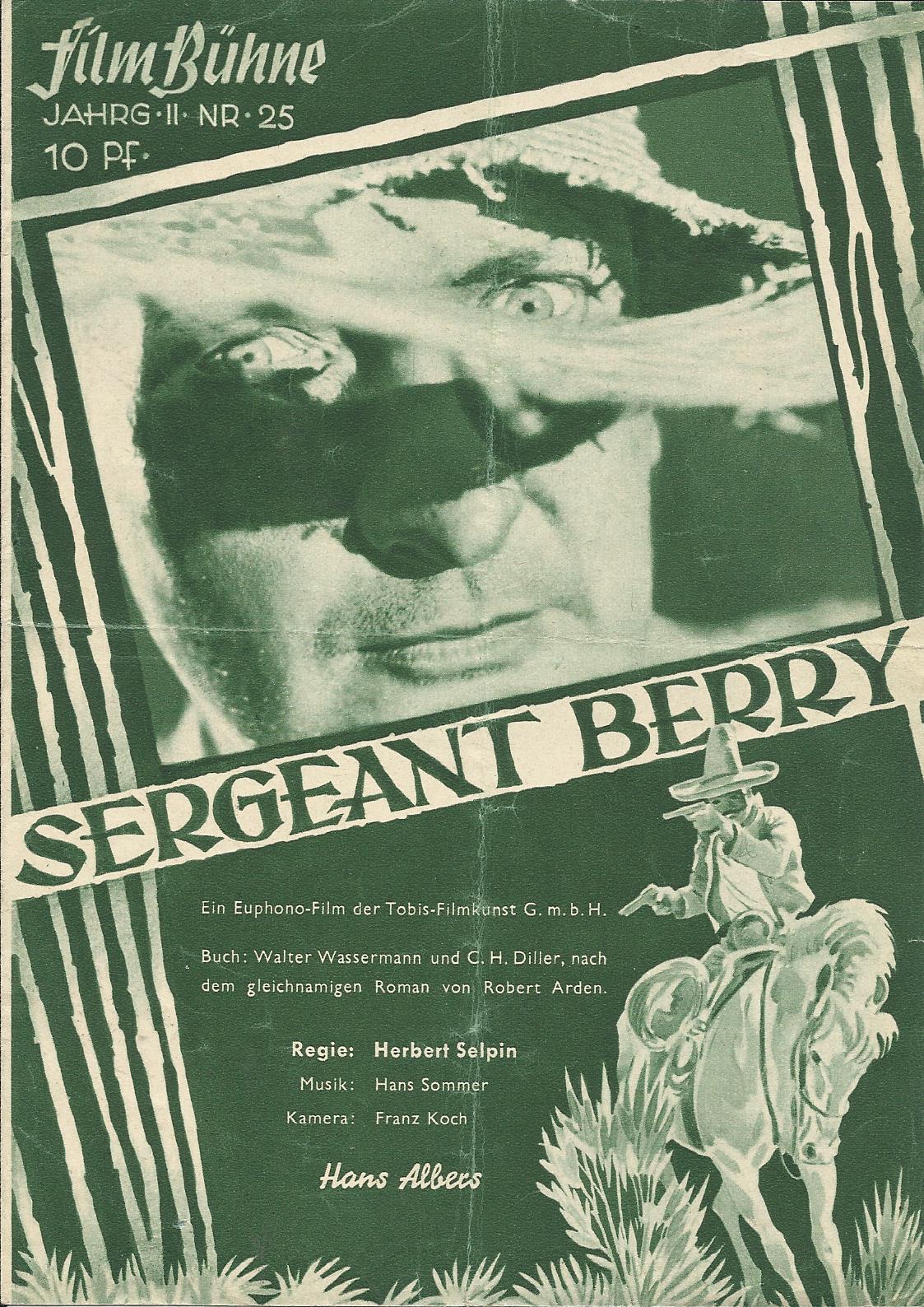 115: Sergeant Berry ( Herbert Selpin ) Hans Albers, Toni von Bukovics, Peter Voß, Gerda Höchst, Alexander Engel, Herbert Hübner, Herma Relin, Werner Scharf, Erich Ziegler, Hanni Weisse, Hans Stiebner, Kurt Seifert