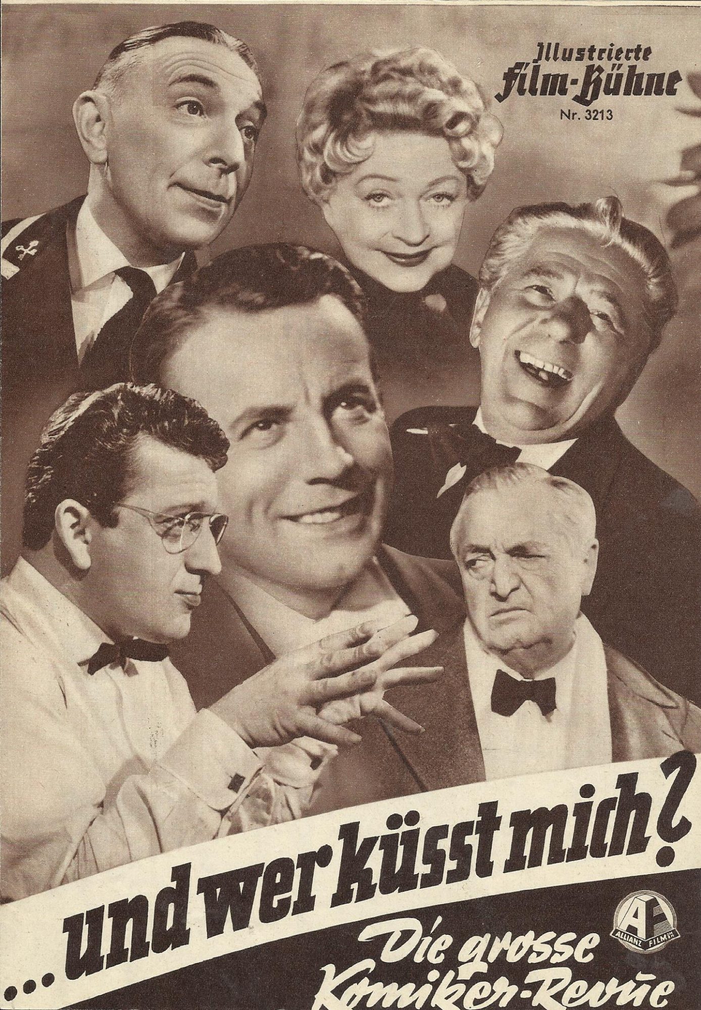 3213: ... und wer küsst mich ? ( Max Nosseck ) Hans Moser, Grethe Weiser, Theo Lingen, Johannes Heesters, Gunther Philipp, Wolf Albach-Retty, Paul Hörbiger, Waltraut Haas, Susi Nicoletti, Rudolf Lenz, Erni Mangold, Rudolf Cari, Heinz Conrads, Lotte Lang,