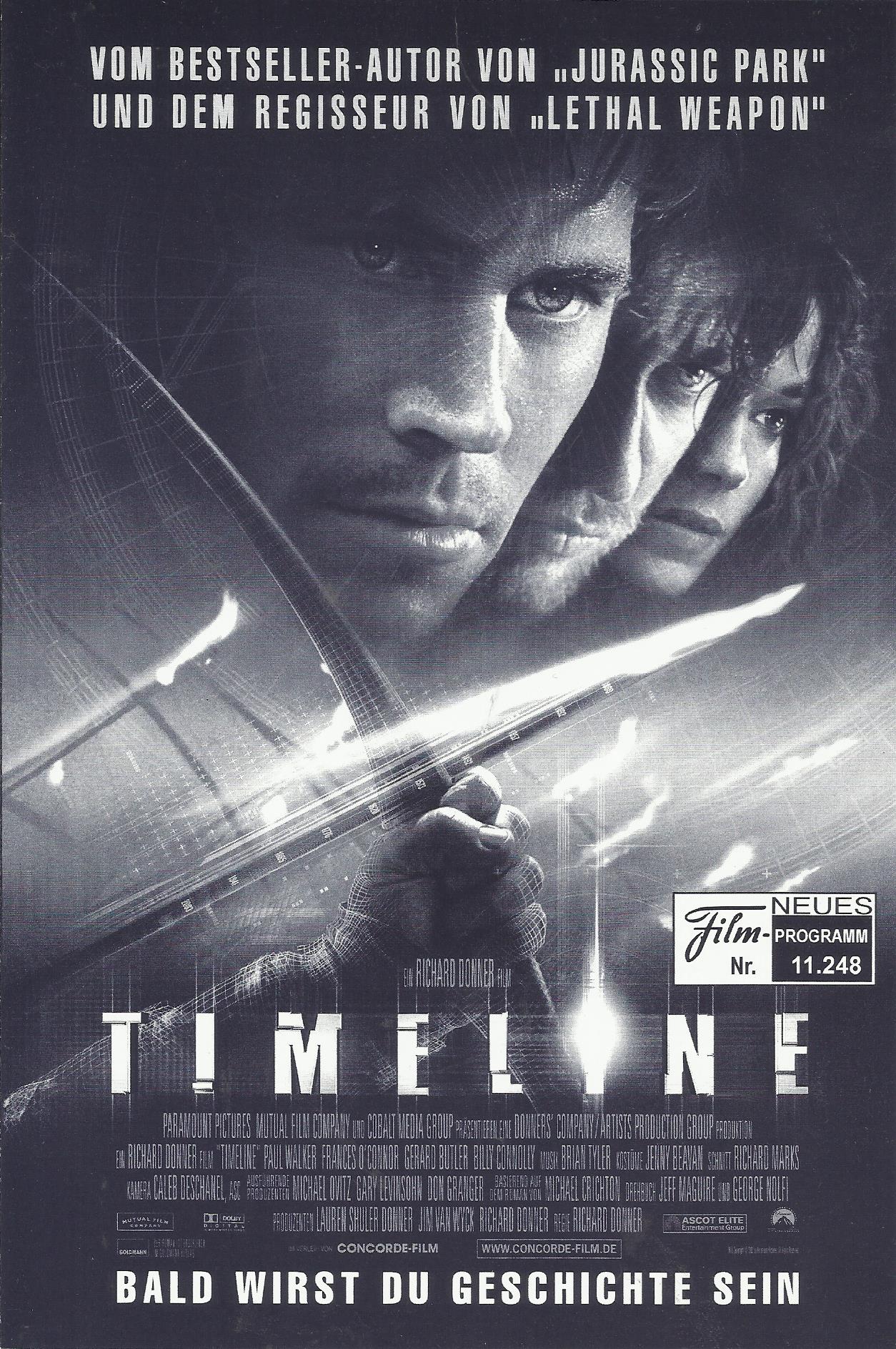 11248: Timelyne ( Richard Donner ) Paul Walker, Frances O´Connor, Gerard Butler, Billy Connolly, Anna Friel, Neal McDonough, Ethan Embry, David Thewlis, Marton Csokas, Michael Sheen, Lambert Wilson, Matt Craven, Rossif Sutherland, Steve Kahan, David La Ha